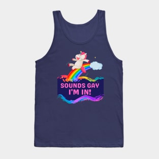 Sounds Gay, I'm In! Funny Unicorn Rainbow Tank Top